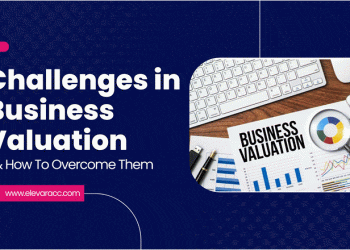 Challenges in Business Valuation & How To Overcome Them
